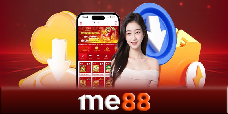 Tải App Me88 - Hướng dẫn tải App Me88 thành công tuyệt đối